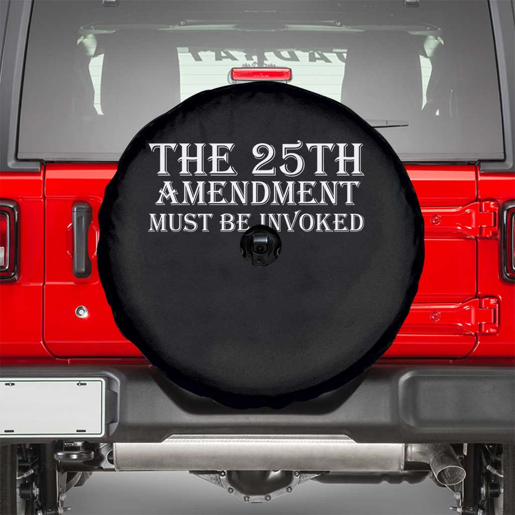 The 25th Amendment Must Be Invoked Spare Tire Cover Bold Typography Statement Patriotic Political Satire