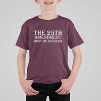 The 25th Amendment Must Be Invoked T Shirt For Kid Bold Typography Statement Patriotic Political Satire