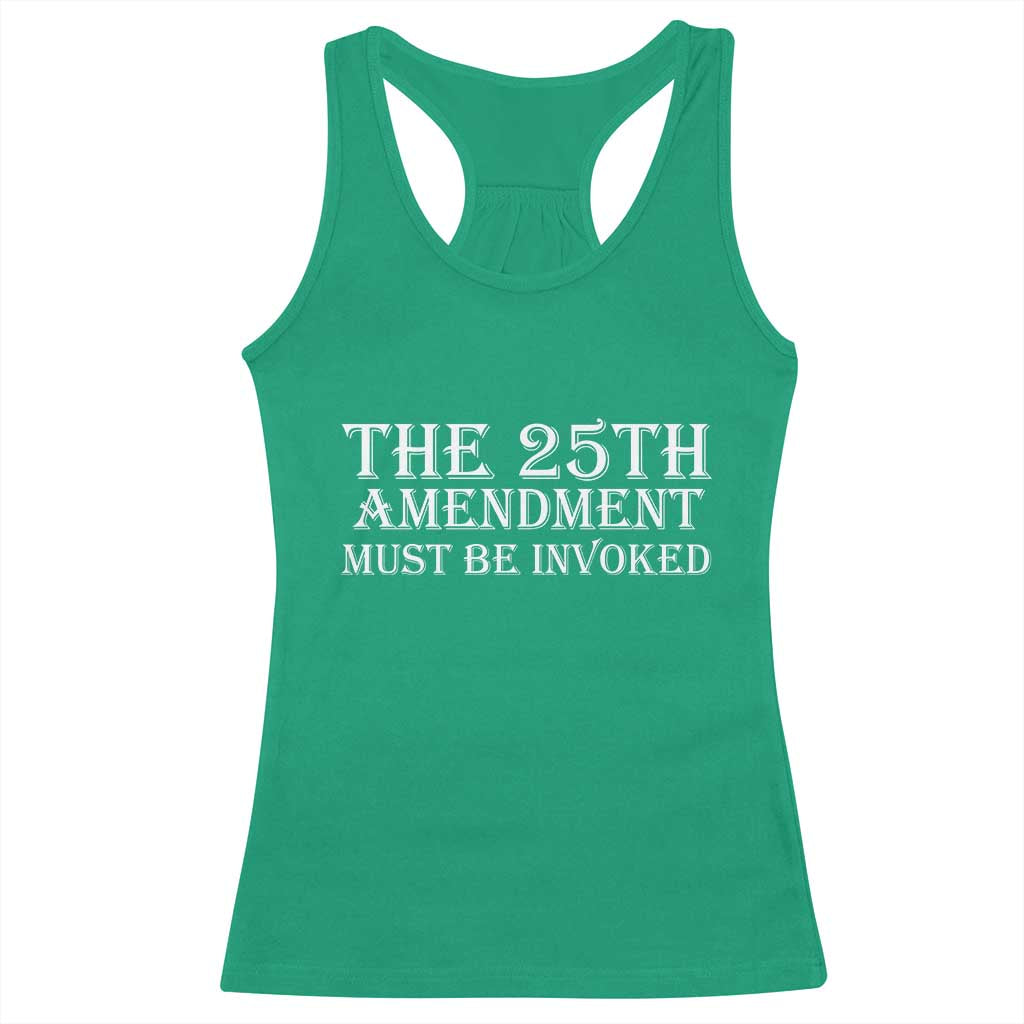 The 25th Amendment Must Be Invoked Racerback Tank Top Bold Typography Statement Patriotic Political Satire