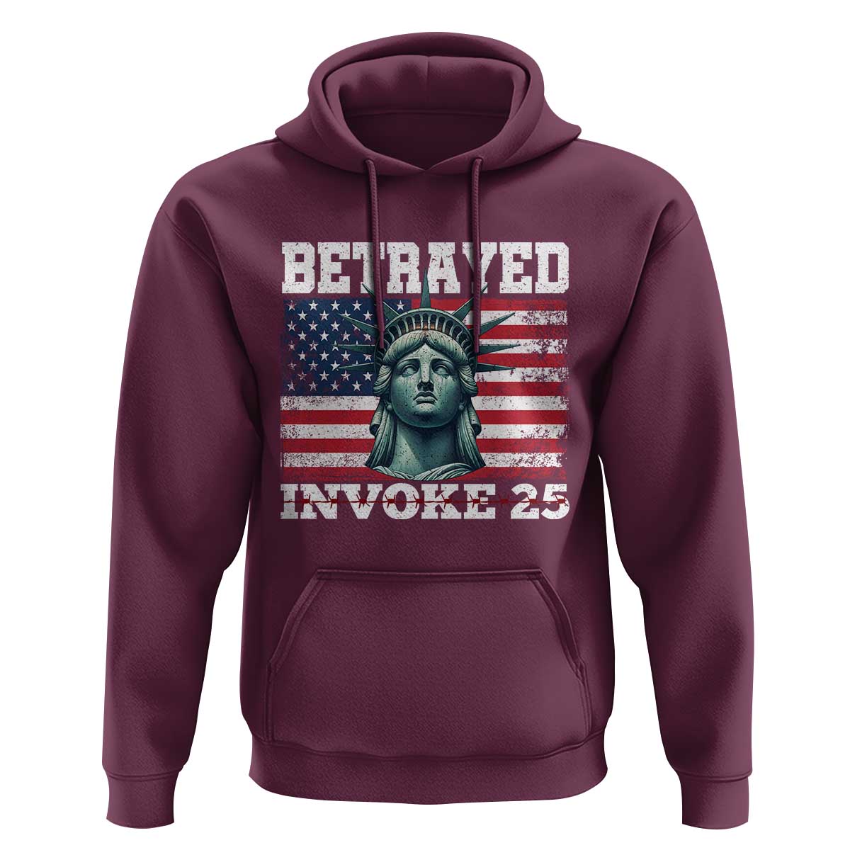 Betrayed Invoke 25 Statue of Liberty Crying Hoodie 25th Amendment Distressed Flag Political Satire Graphic