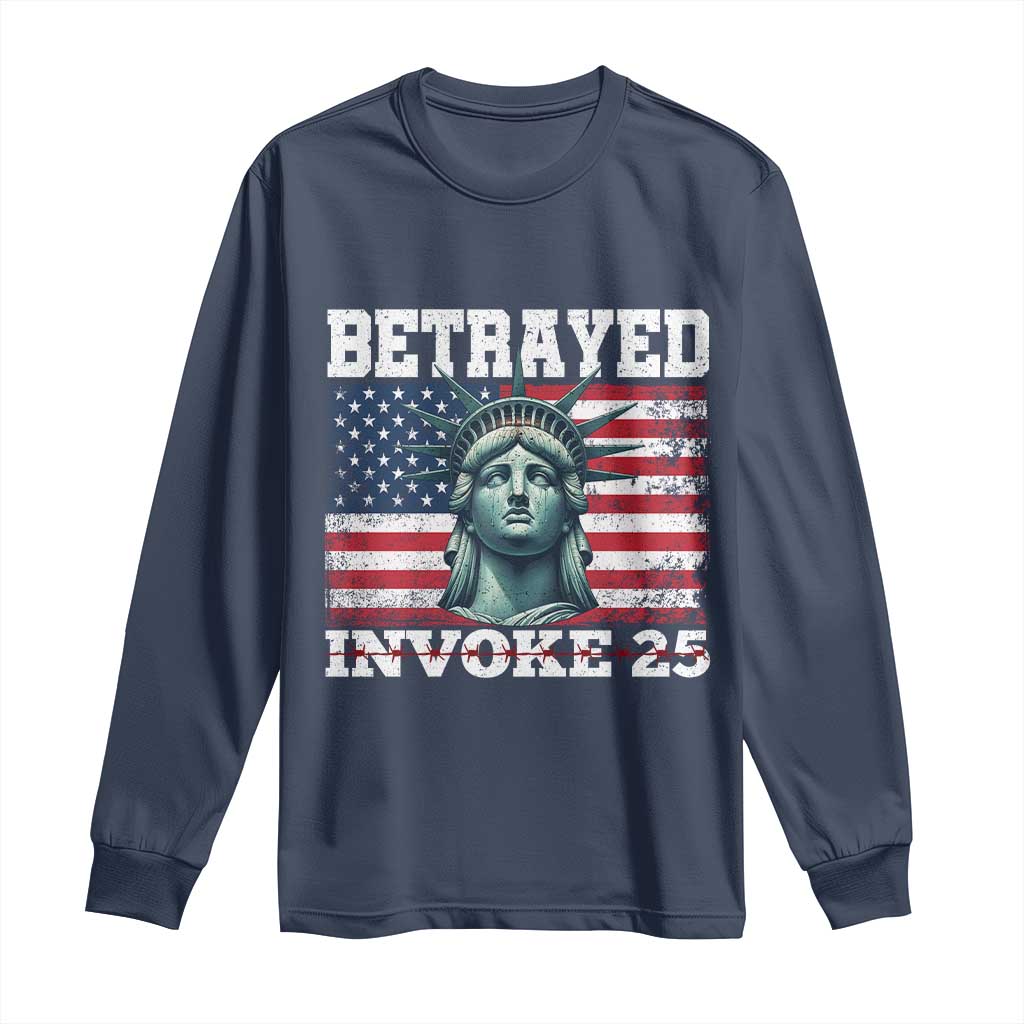 Betrayed Invoke 25 Statue of Liberty Crying Long Sleeve Shirt 25th Amendment Distressed Flag Political Satire Graphic