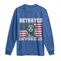 Betrayed Invoke 25 Statue of Liberty Crying Long Sleeve Shirt 25th Amendment Distressed Flag Political Satire Graphic