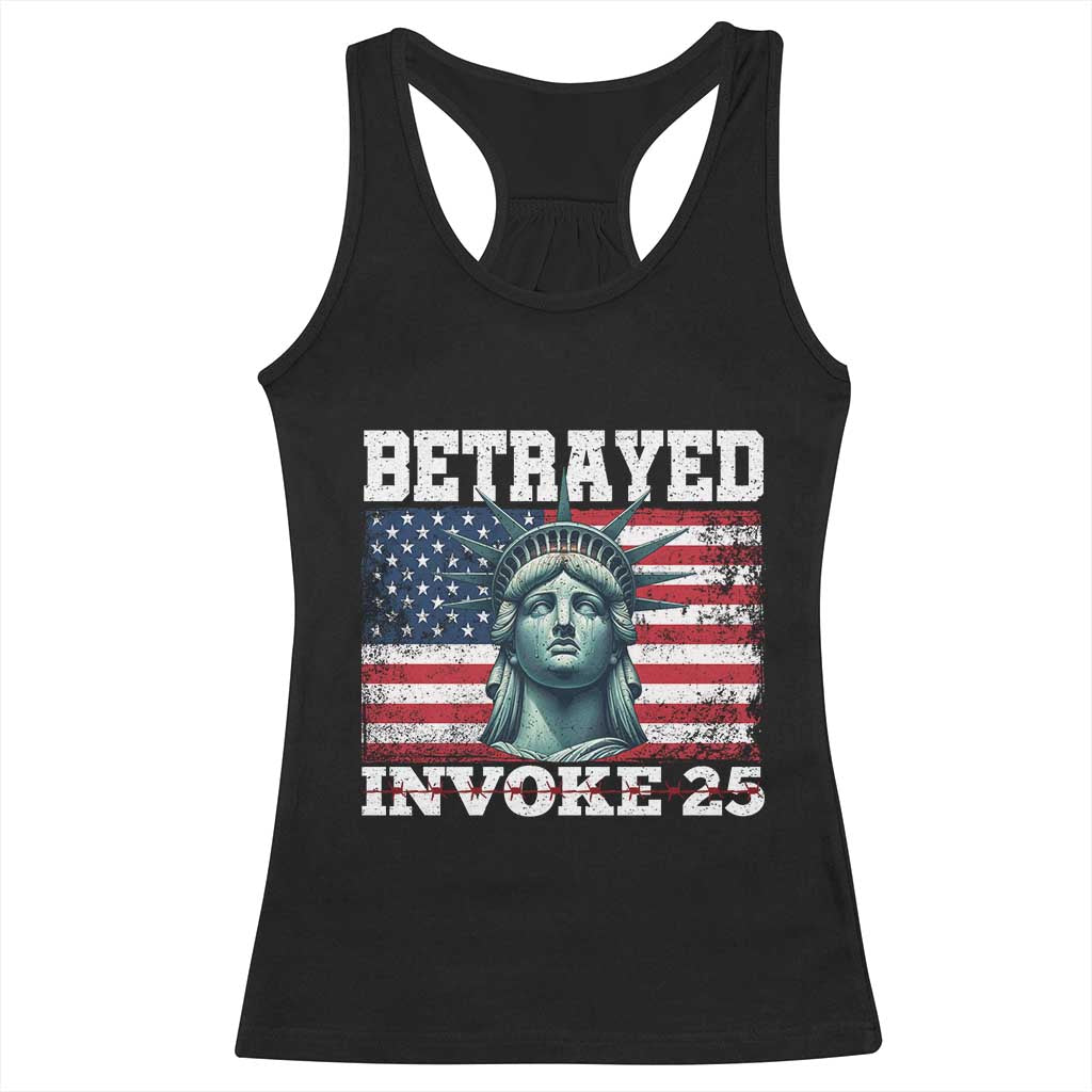 Betrayed Invoke 25 Statue of Liberty Crying Racerback Tank Top 25th Amendment Distressed Flag Political Satire Graphic