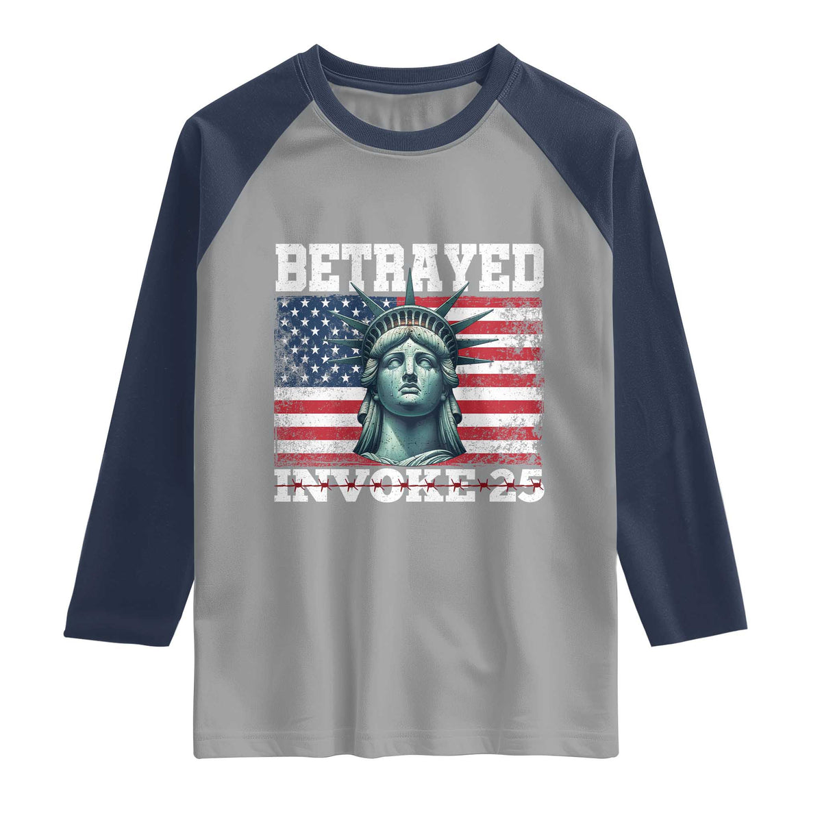 Betrayed Invoke 25 Statue of Liberty Crying Raglan Shirt 25th Amendment Distressed Flag Political Satire Graphic