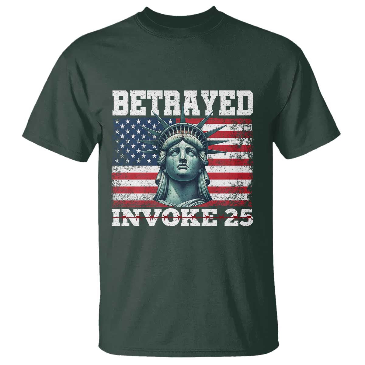Betrayed Invoke 25 Statue of Liberty Crying T Shirt 25th Amendment Distressed Flag Political Satire Graphic