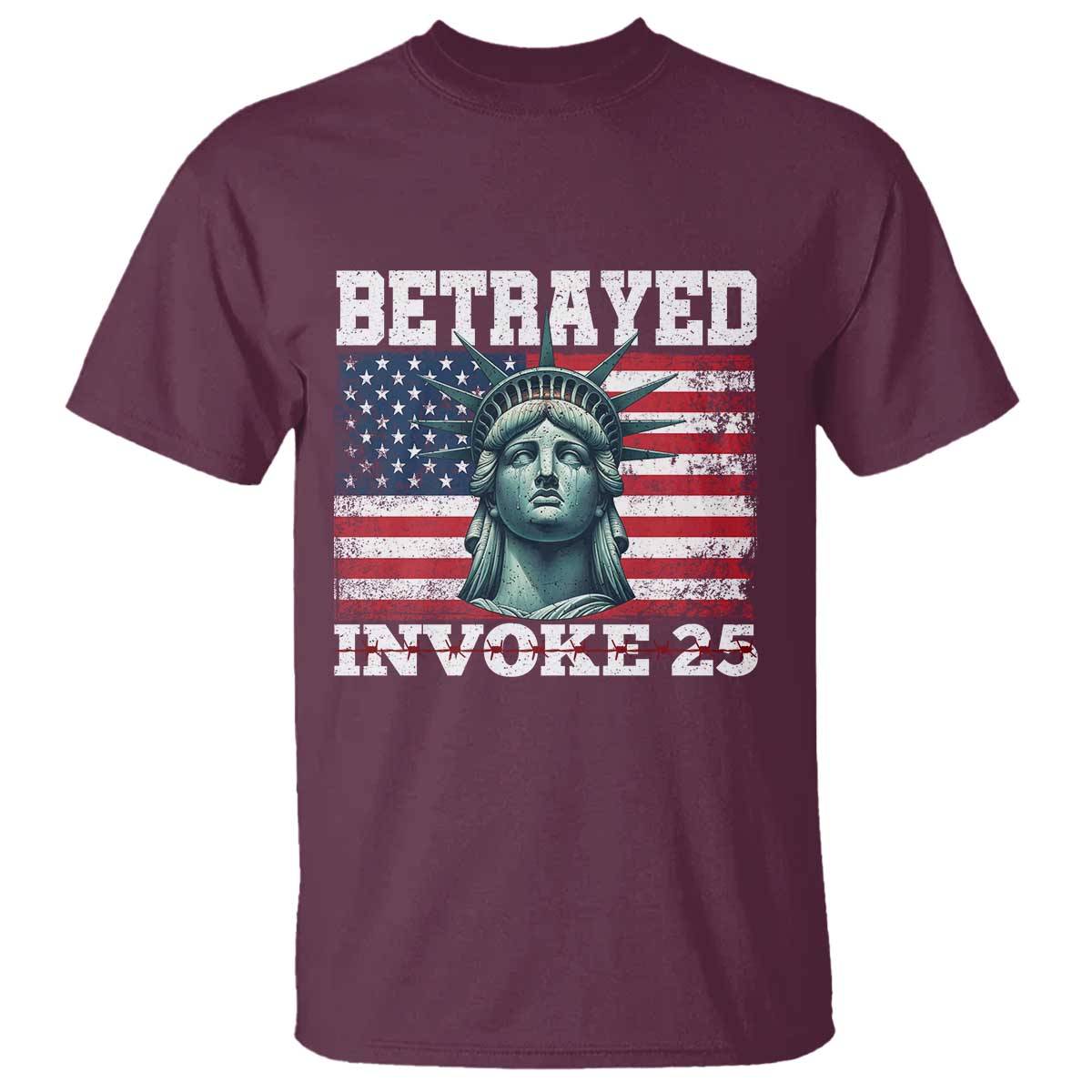 Betrayed Invoke 25 Statue of Liberty Crying T Shirt 25th Amendment Distressed Flag Political Satire Graphic