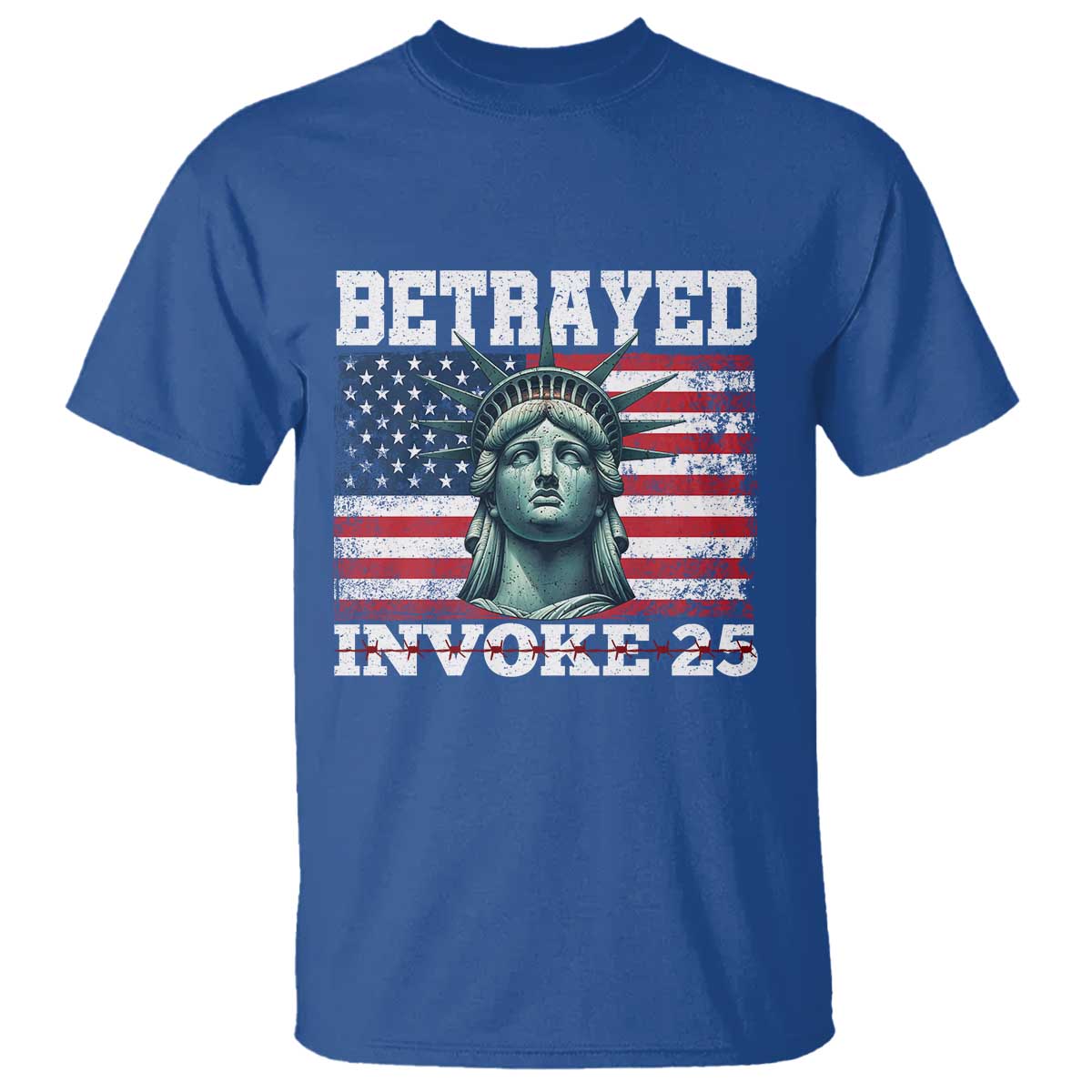 Betrayed Invoke 25 Statue of Liberty Crying T Shirt 25th Amendment Distressed Flag Political Satire Graphic