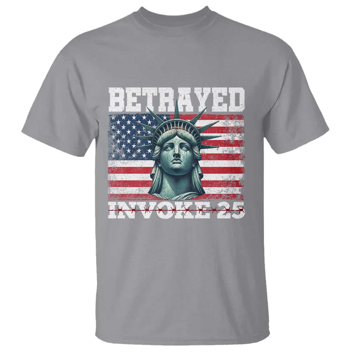 Betrayed Invoke 25 Statue of Liberty Crying T Shirt 25th Amendment Distressed Flag Political Satire Graphic
