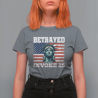 Betrayed Invoke 25 Statue of Liberty Crying T Shirt For Women 25th Amendment Distressed Flag Political Satire Graphic