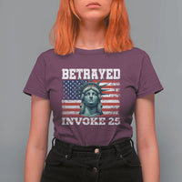 Betrayed Invoke 25 Statue of Liberty Crying T Shirt For Women 25th Amendment Distressed Flag Political Satire Graphic