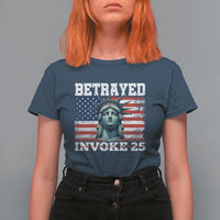 Betrayed Invoke 25 Statue of Liberty Crying T Shirt For Women 25th Amendment Distressed Flag Political Satire Graphic