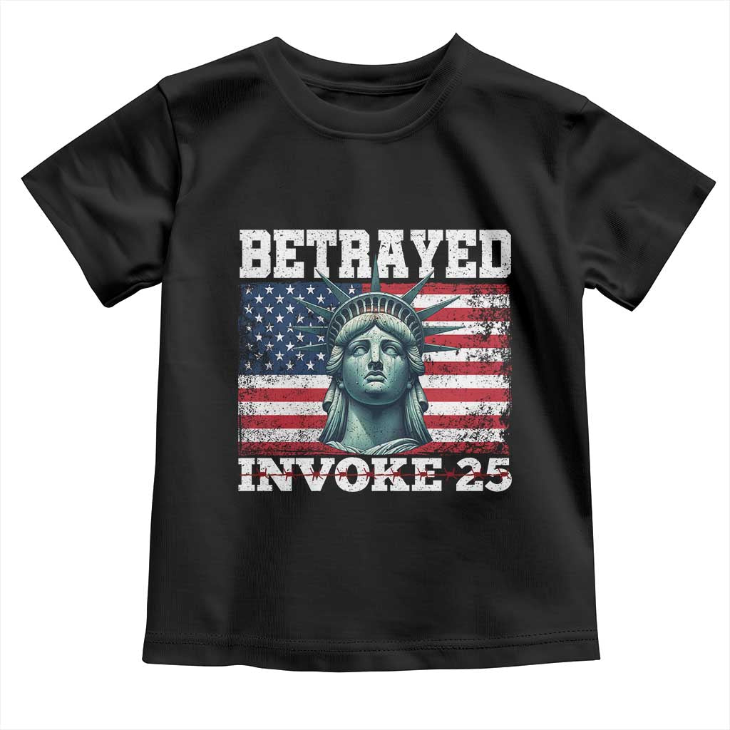 Betrayed Invoke 25 Statue of Liberty Crying Toddler T Shirt 25th Amendment Distressed Flag Political Satire Graphic