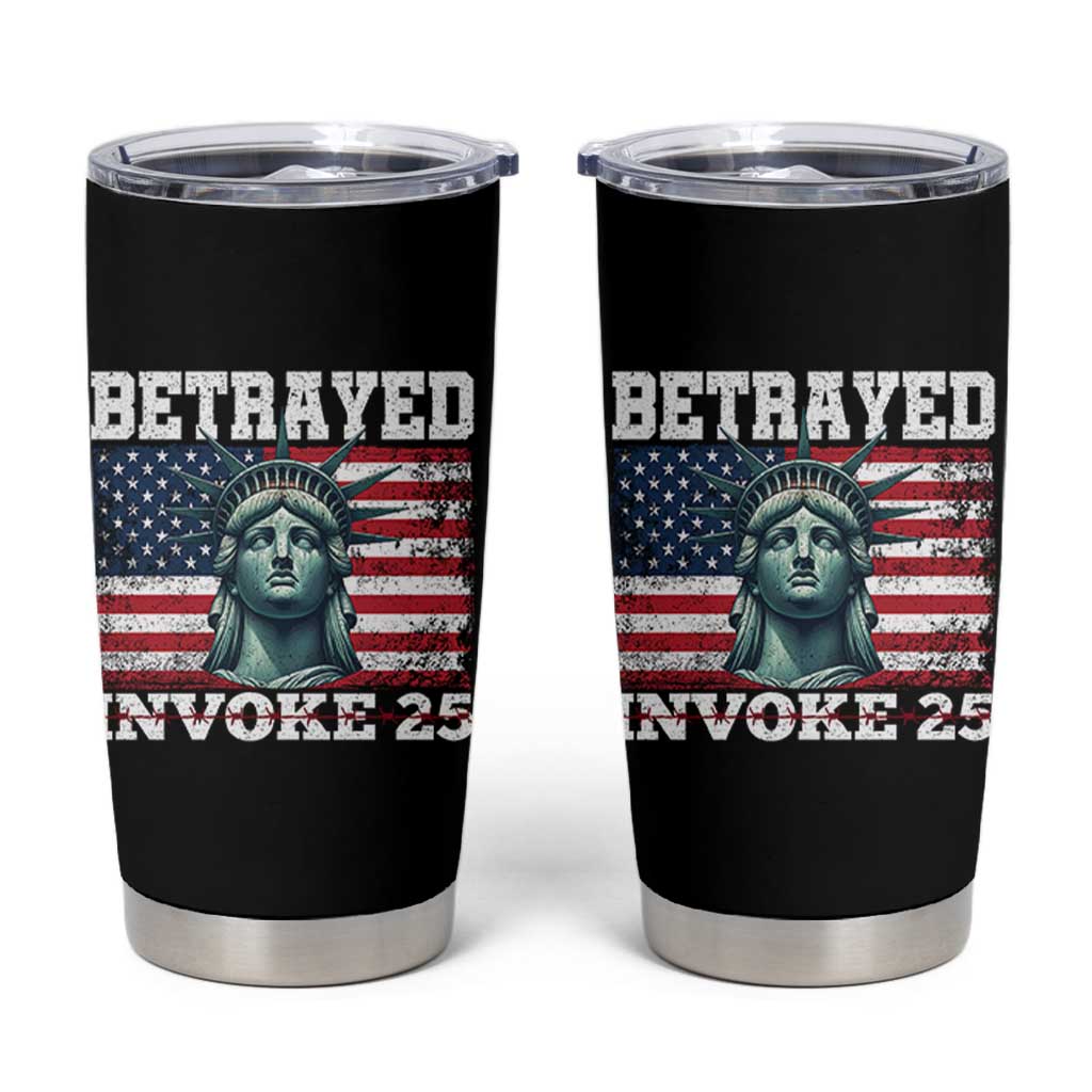 Betrayed Invoke 25 Statue of Liberty Crying Tumbler Cup 25th Amendment Distressed Flag Political Satire Graphic