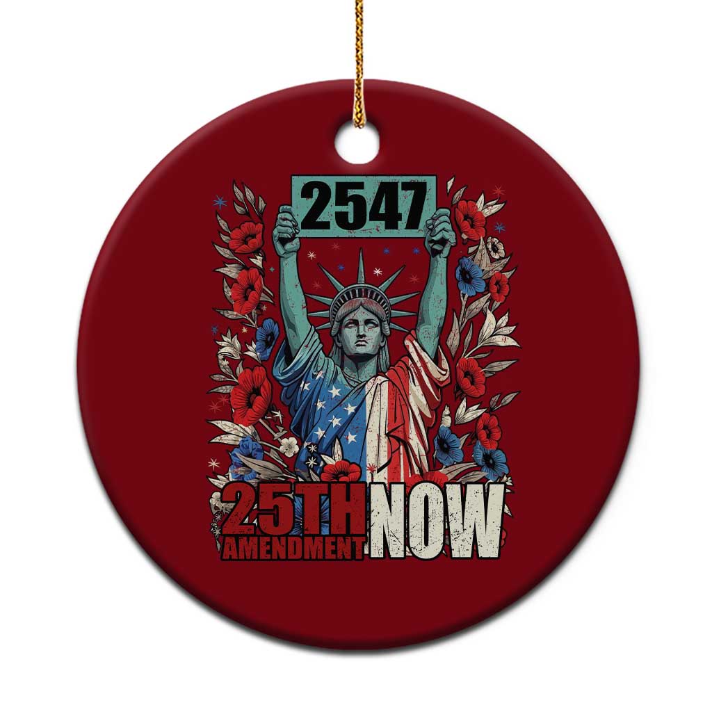 25th Amendment Now 2547 Ceramic Ornament Statue of Liberty Floral Political Statement Graphic