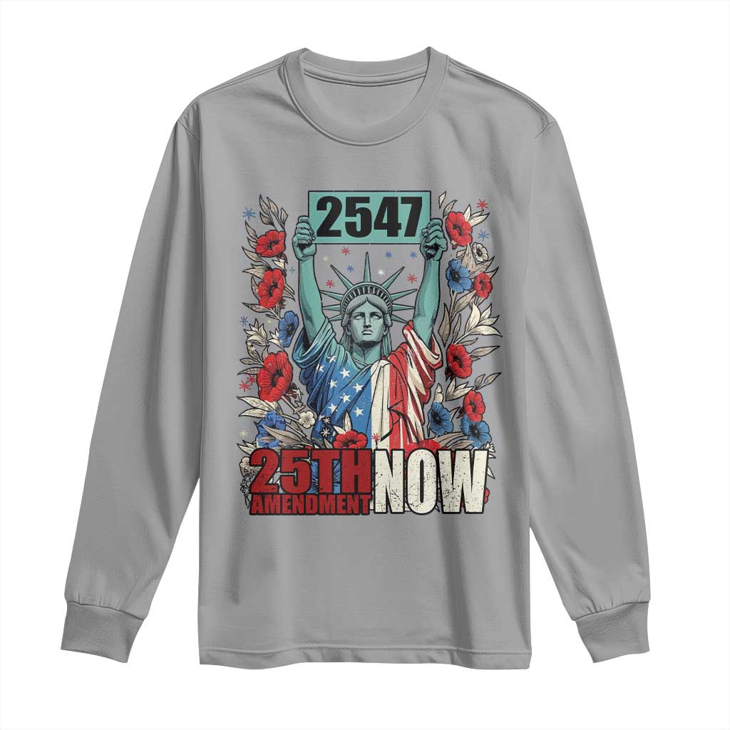 25th Amendment Now 2547 Long Sleeve Shirt Statue of Liberty Floral Political Statement Graphic