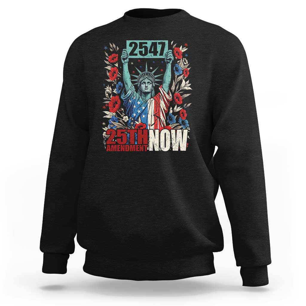25th Amendment Now 2547 Sweatshirt Statue of Liberty Floral Political Statement Graphic