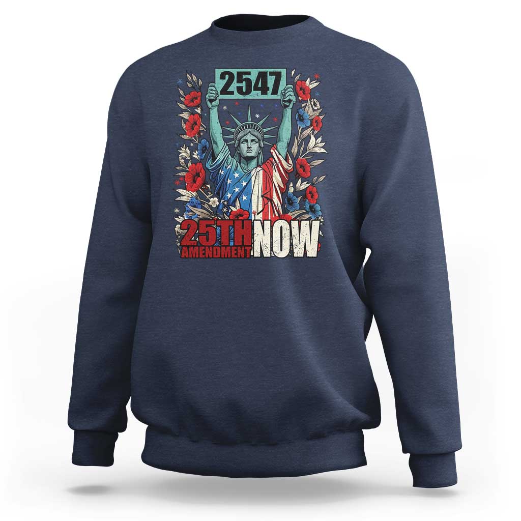 25th Amendment Now 2547 Sweatshirt Statue of Liberty Floral Political Statement Graphic