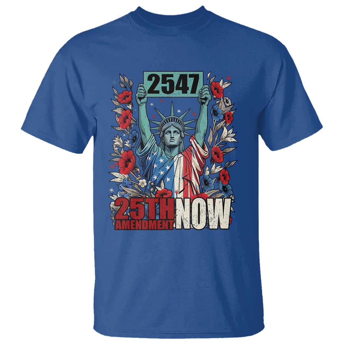 25th Amendment Now 2547 T Shirt Statue of Liberty Floral Political Statement Graphic