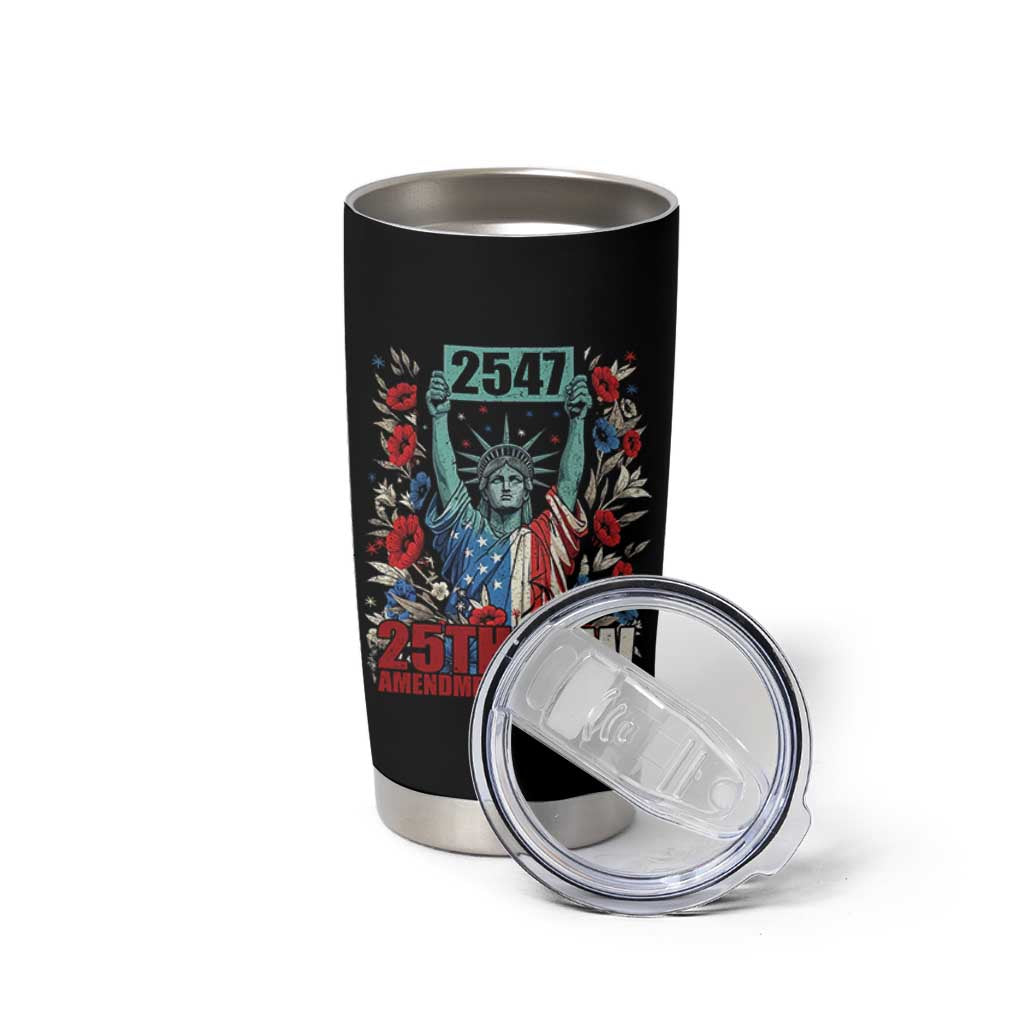 25th Amendment Now 2547 Tumbler Cup Statue of Liberty Floral Political Statement Graphic