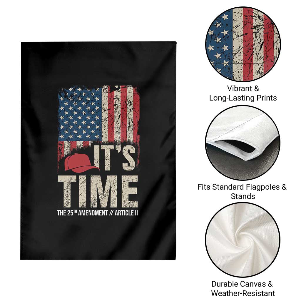 It's Time The 25th Amendment Garden Flag Article II Red Hat Distressed American Flag Graphic