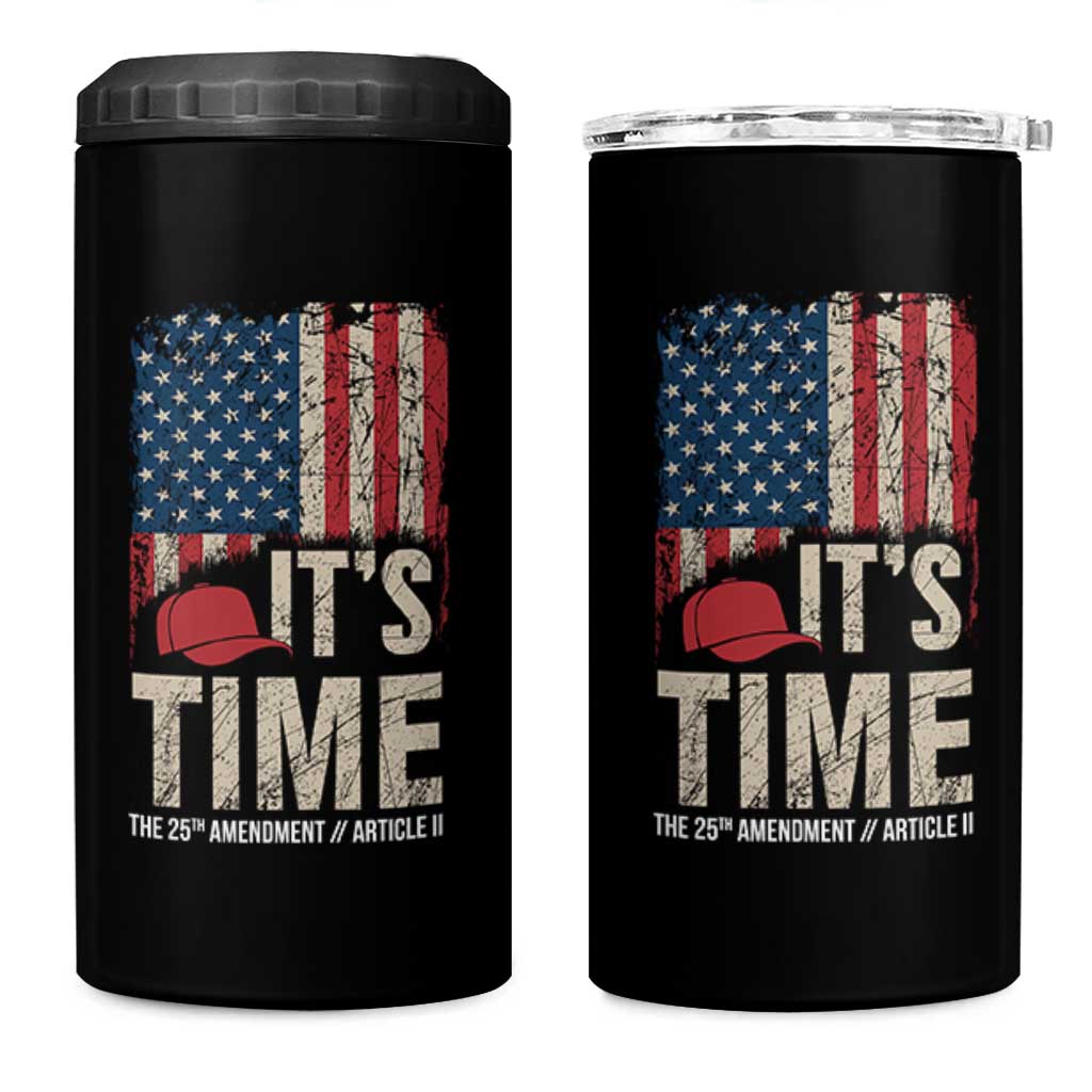 It's Time The 25th Amendment 4 in 1 Can Cooler Tumbler Article II Red Hat Distressed American Flag Graphic