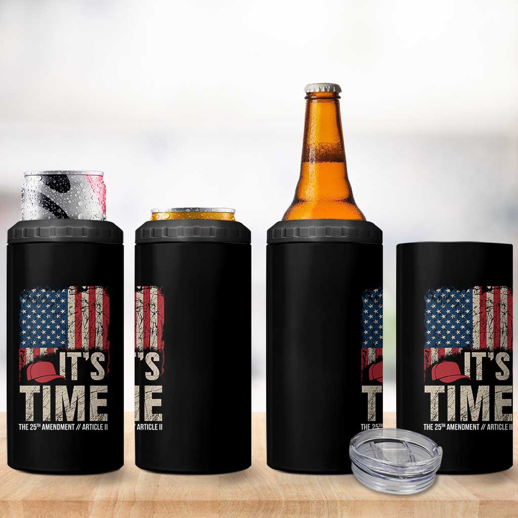 It's Time The 25th Amendment 4 in 1 Can Cooler Tumbler Article II Red Hat Distressed American Flag Graphic