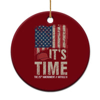 It's Time The 25th Amendment Ceramic Ornament Article II Red Hat Distressed American Flag Graphic