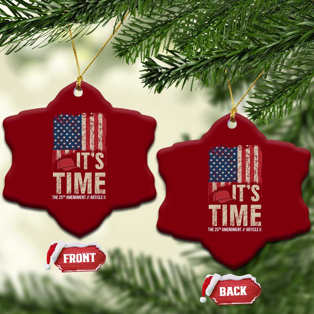 It's Time The 25th Amendment Ceramic Ornament Article II Red Hat Distressed American Flag Graphic