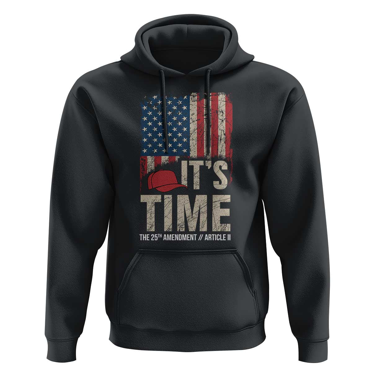 It's Time The 25th Amendment Hoodie Article II Red Hat Distressed American Flag Graphic