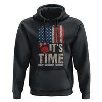 It's Time The 25th Amendment Hoodie Article II Red Hat Distressed American Flag Graphic