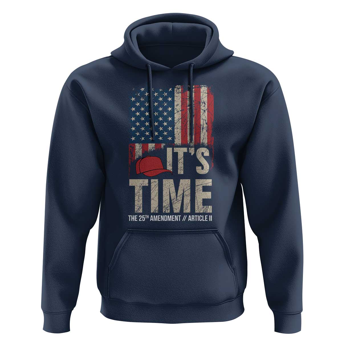 It's Time The 25th Amendment Hoodie Article II Red Hat Distressed American Flag Graphic