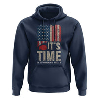 It's Time The 25th Amendment Hoodie Article II Red Hat Distressed American Flag Graphic