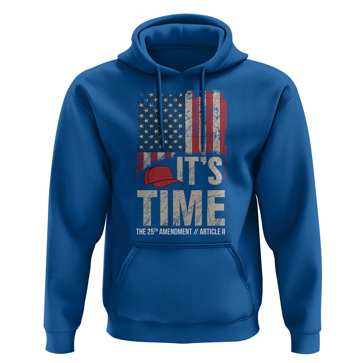It's Time The 25th Amendment Hoodie Article II Red Hat Distressed American Flag Graphic