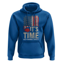 It's Time The 25th Amendment Hoodie Article II Red Hat Distressed American Flag Graphic