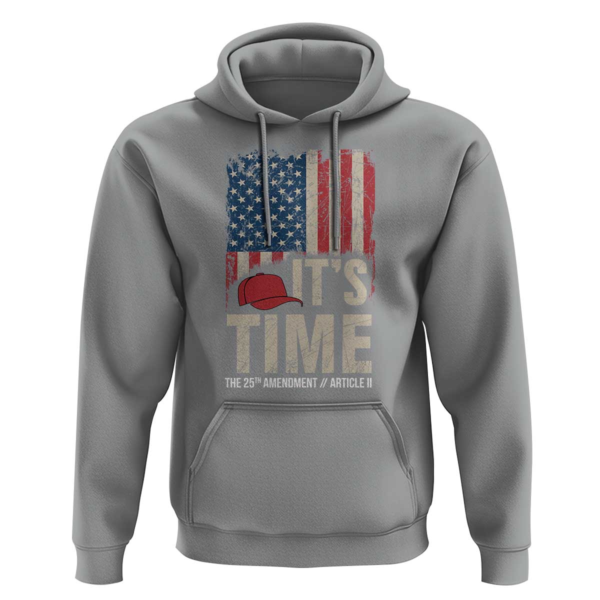 It's Time The 25th Amendment Hoodie Article II Red Hat Distressed American Flag Graphic