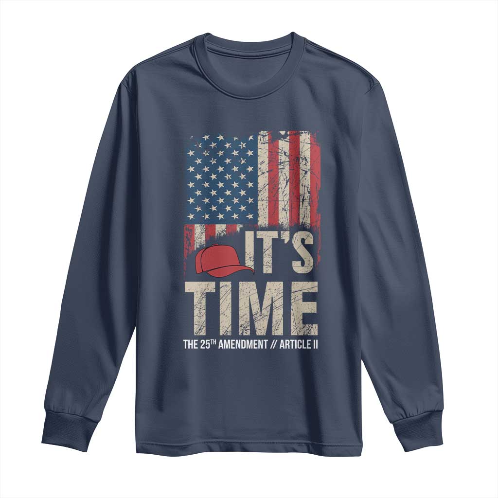 It's Time The 25th Amendment Long Sleeve Shirt Article II Red Hat Distressed American Flag Graphic