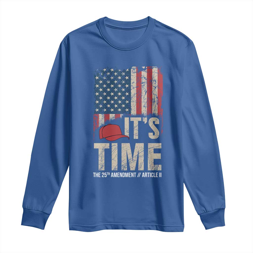 It's Time The 25th Amendment Long Sleeve Shirt Article II Red Hat Distressed American Flag Graphic