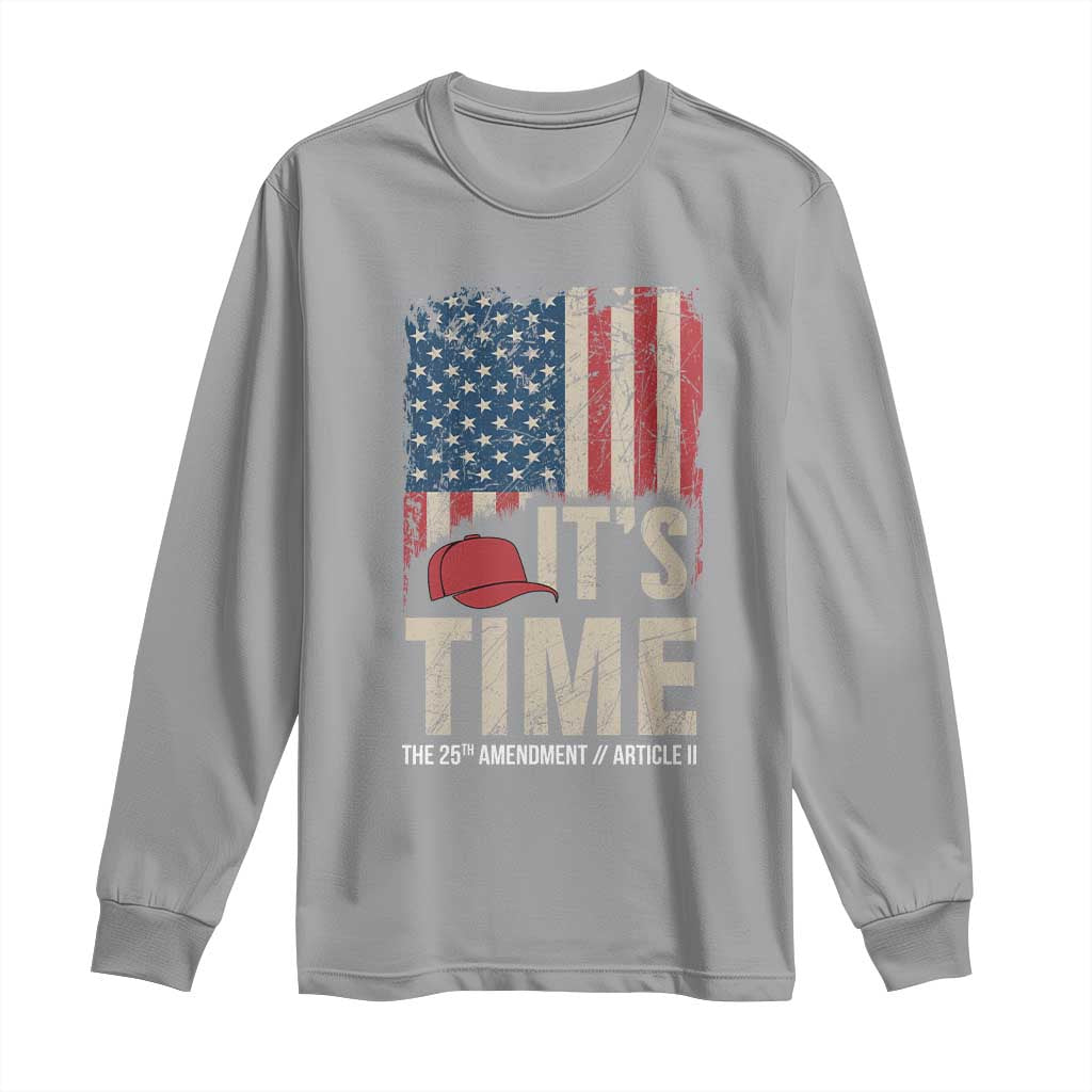 It's Time The 25th Amendment Long Sleeve Shirt Article II Red Hat Distressed American Flag Graphic