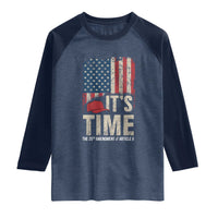 It's Time The 25th Amendment Raglan Shirt Article II Red Hat Distressed American Flag Graphic