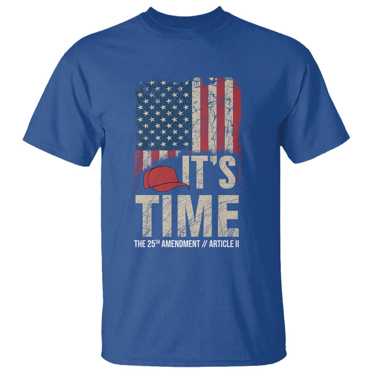 It's Time The 25th Amendment T Shirt Article II Red Hat Distressed American Flag Graphic