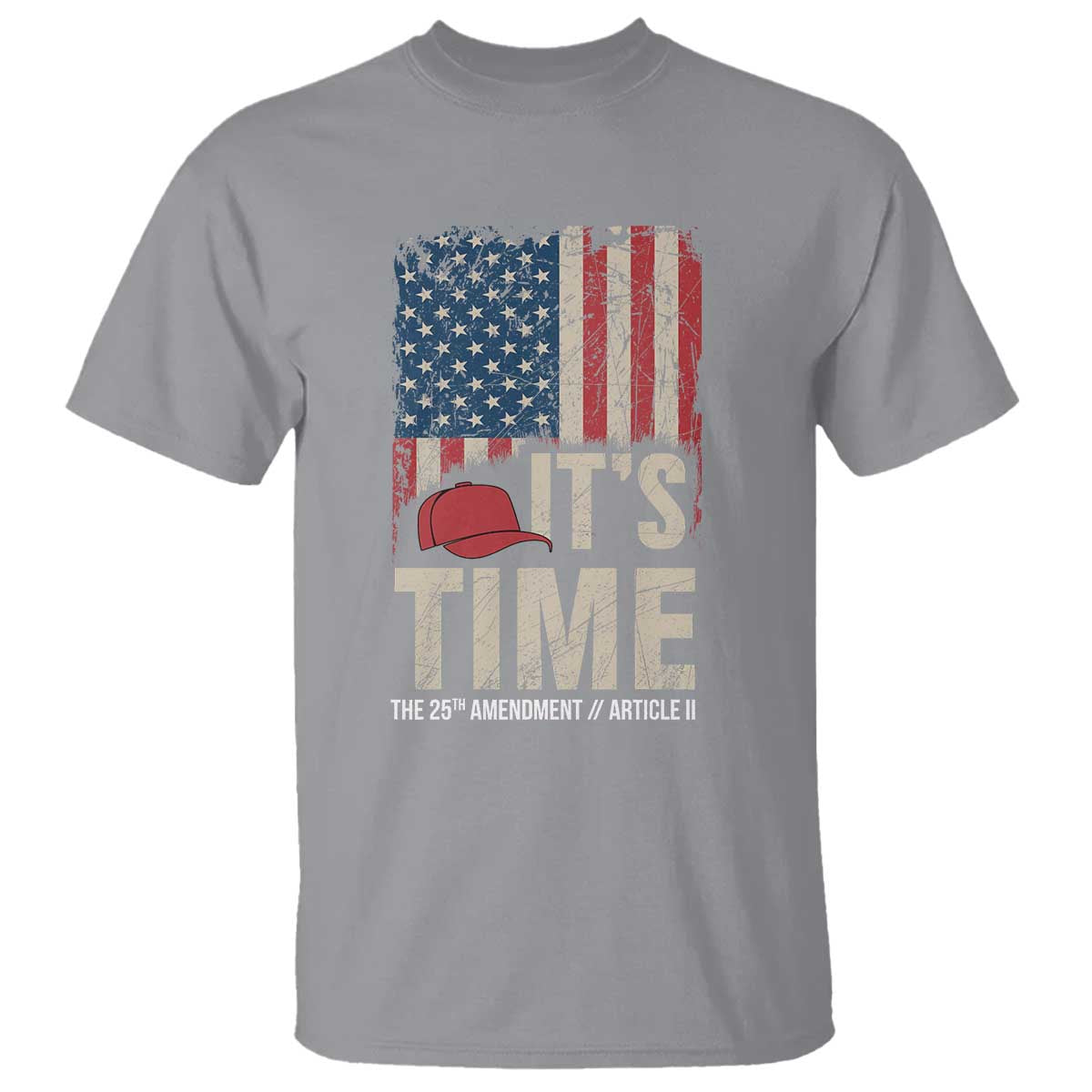 It's Time The 25th Amendment T Shirt Article II Red Hat Distressed American Flag Graphic