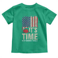 It's Time The 25th Amendment Toddler T Shirt Article II Red Hat Distressed American Flag Graphic