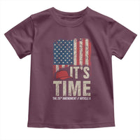 It's Time The 25th Amendment Toddler T Shirt Article II Red Hat Distressed American Flag Graphic
