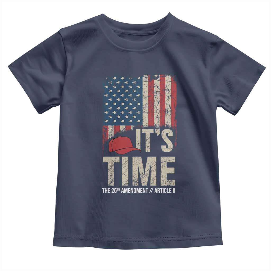 It's Time The 25th Amendment Toddler T Shirt Article II Red Hat Distressed American Flag Graphic