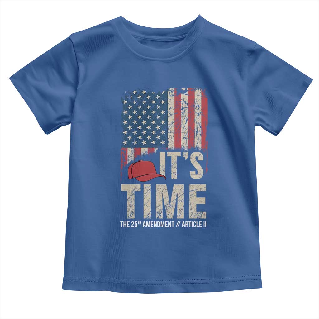 It's Time The 25th Amendment Toddler T Shirt Article II Red Hat Distressed American Flag Graphic
