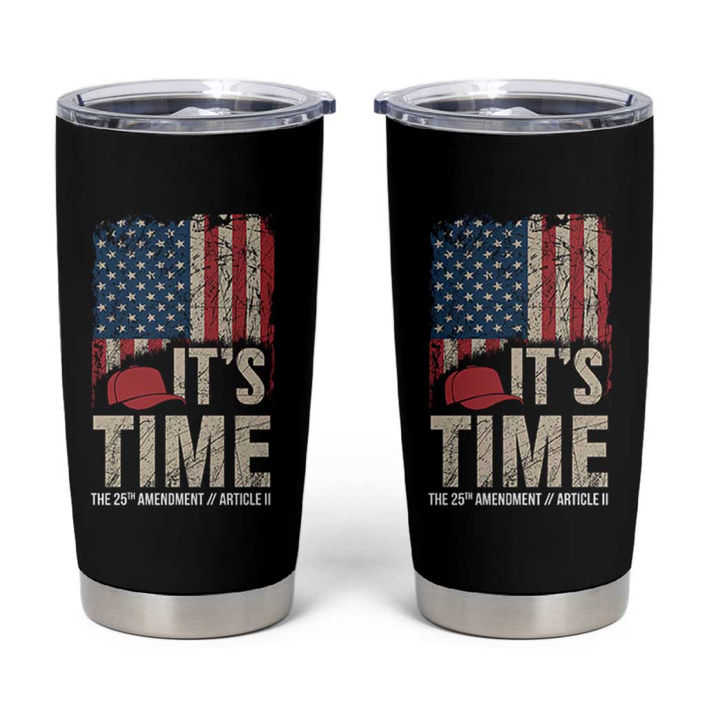 It's Time The 25th Amendment Tumbler Cup Article II Red Hat Distressed American Flag Graphic