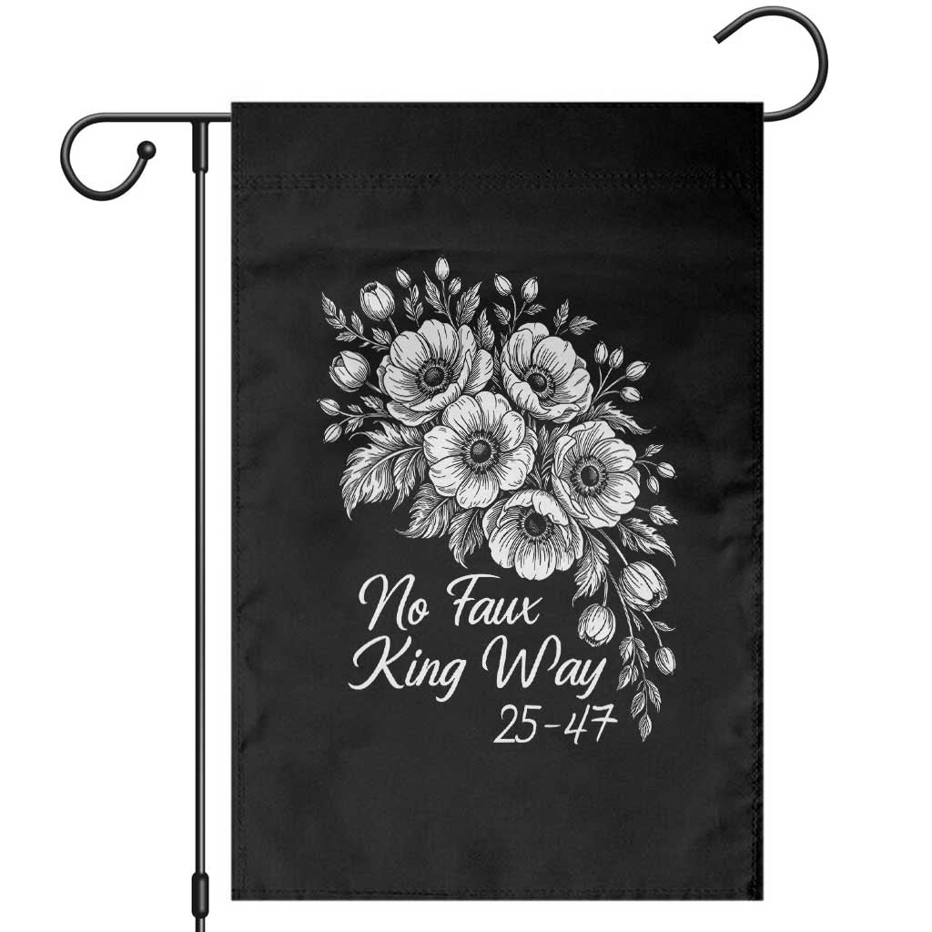 No Faux King Way 25 47 Garden Flag Floral Bouquet Resist Authoritarian 25th Amendment