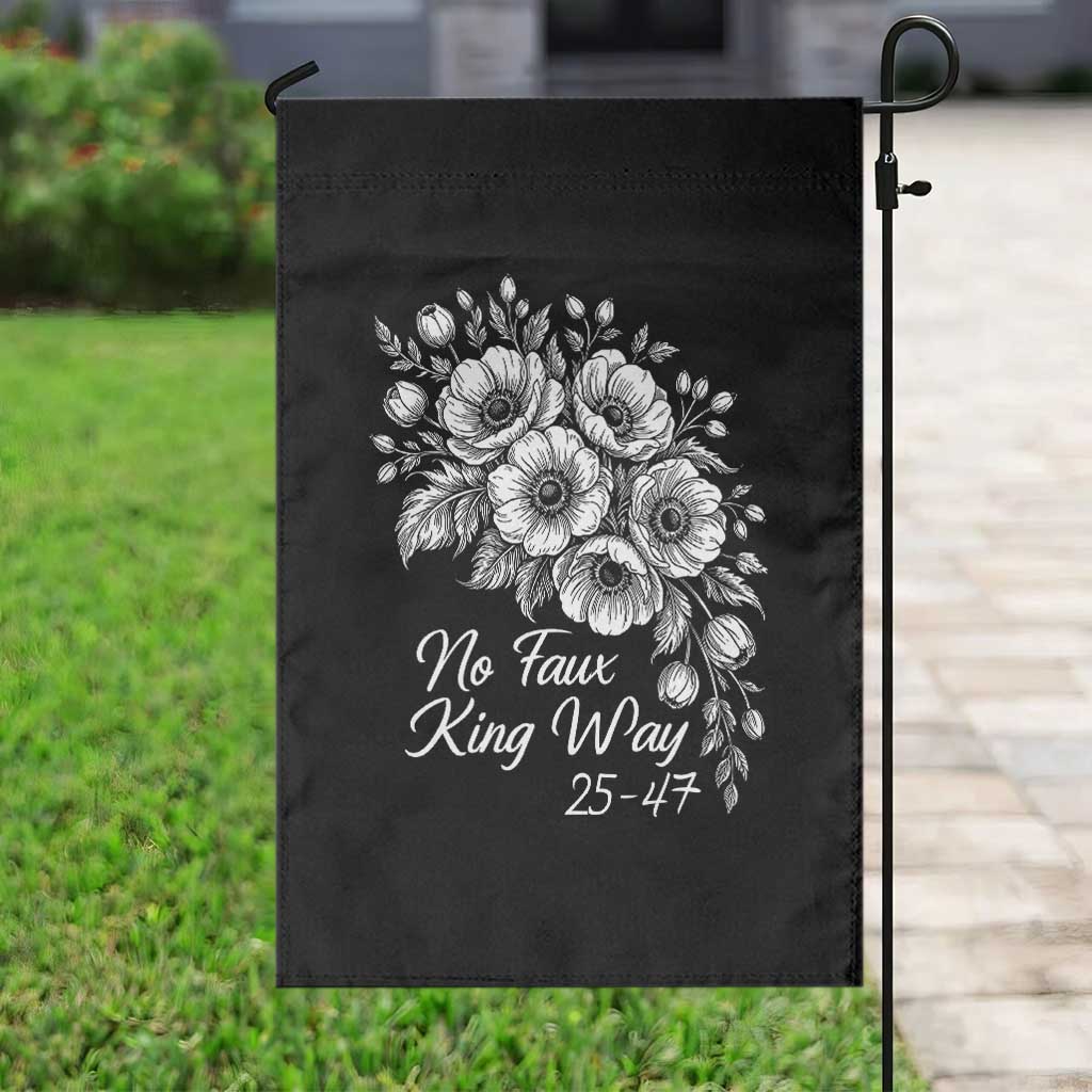 No Faux King Way 25 47 Garden Flag Floral Bouquet Resist Authoritarian 25th Amendment