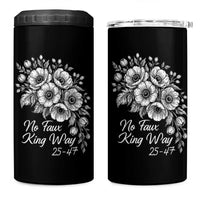 No Faux King Way 25 47 4 in 1 Can Cooler Tumbler Floral Bouquet Resist Authoritarian 25th Amendment