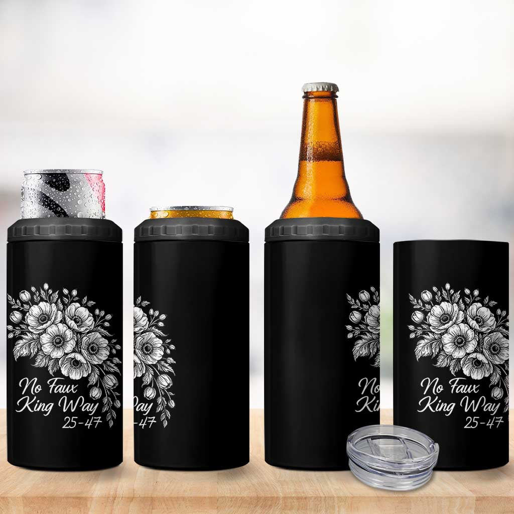 No Faux King Way 25 47 4 in 1 Can Cooler Tumbler Floral Bouquet Resist Authoritarian 25th Amendment